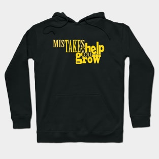 Mistakes Help You Grow Hoodie